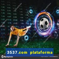 3537.com plataforma de jogos